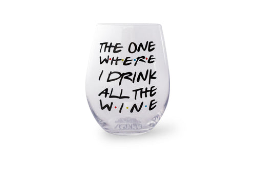 The One Where I Drink All The Wine Friends Inspired Stemless Wine Glass | Holds 20 Ounces