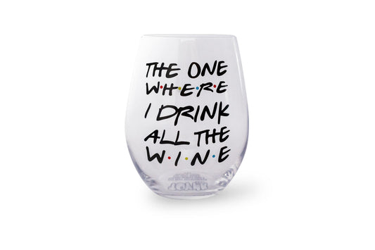 The One Where I Drink All The Wine Friends Inspired Stemless Wine Glass | Holds 20 Ounces